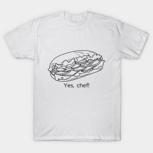 Yes, chef! T-Shirt